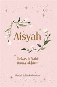 Aisyah; kekasih Nabi dunia akhirat