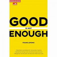 Good is not enough