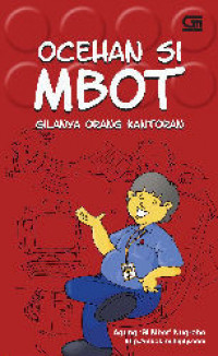 Ocehan Si Mbot : gilanya orang kantoran