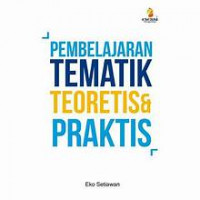 Pembelajaran tematik teoretis & praktis