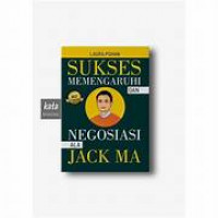 Sukses memengaruhi dan negosiasi ala Jack Ma