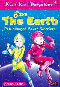 Save the earth : petualangan seven warriors