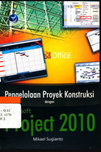 Pengelolaan Proyek Konstruksi dengan Microsoft Project 2010