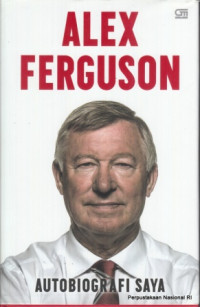 Alex Ferguson : Autobiografi Saya