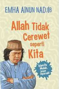 Allah tidak cerewet seperti kita