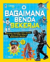 Bagaimana benda bekerja : bongkar, singkap, kagumi