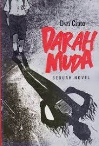 Darah Muda :sebuah novel