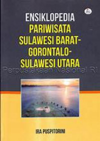 Ensiklopedia pariwasata Sulawesi Barat-Gorontalo-Sulawesi Utara