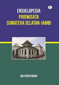 Ensiklopedia pariwisata Sumatera Selatan-Jambi