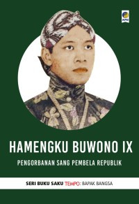 Hamengku Buwono IX: Pengorbanan sang pembela republik