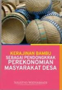 Kerajinan bambu sebagai pendongkrak perekonomian masyarakat desa