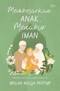 Membesarkan anak, menabur iman