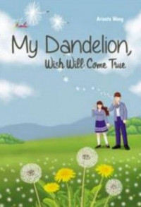 My dandelion, wish will come true