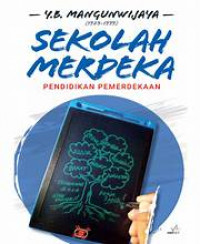 Sekolah merdeka : pendidikan pemerdekaan