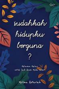 Sudahkah hidupku berguna?