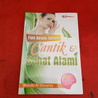 Tips Selalu Tampil Sehat & Cantik Alami