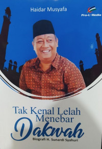 Tak Kenal Lelah Menebar Dakwah